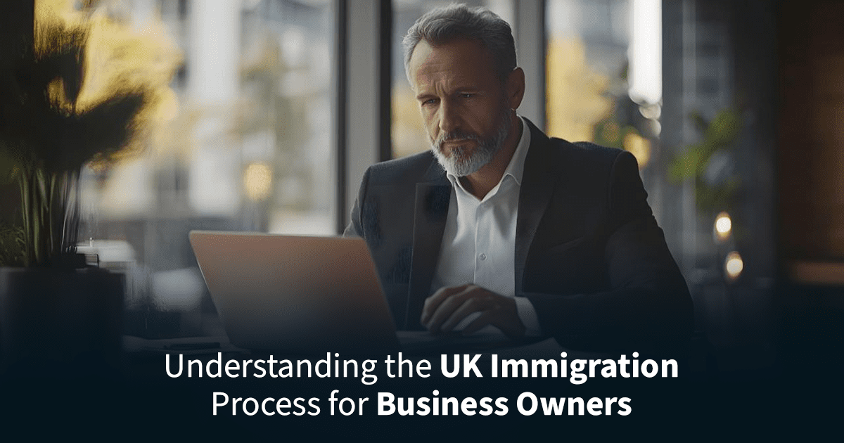 image for [Understanding the UK Immigration Process for Business Owners] post